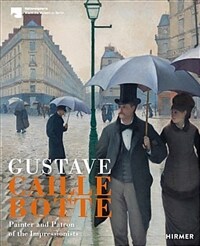 Gustave Caillebotte : painter and patron ofimpressionism
