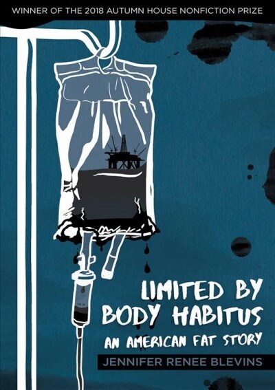 Limited by Body Habitus: an American Fat Story (Paperback)