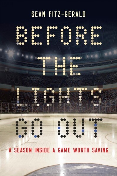 Before the Lights Go Out: A Season Inside a Game on the Brink (Hardcover)