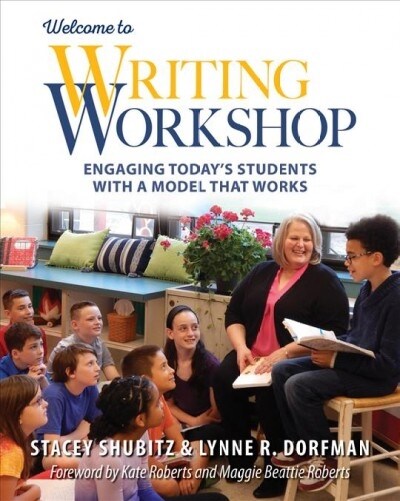 Welcome to Writing Workshop: Engaging Todays Students with a Model That Works (Paperback)