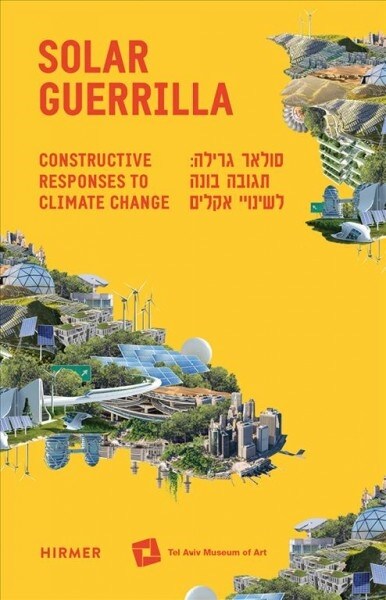 Solar Guerrilla: Constructive Responses to Climate Change (Paperback)