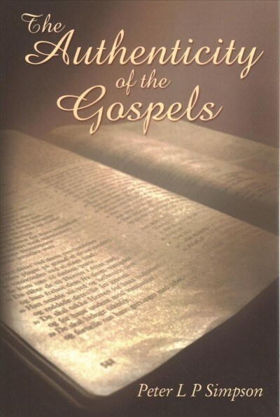 The Authenticity of the Gospels (Paperback)