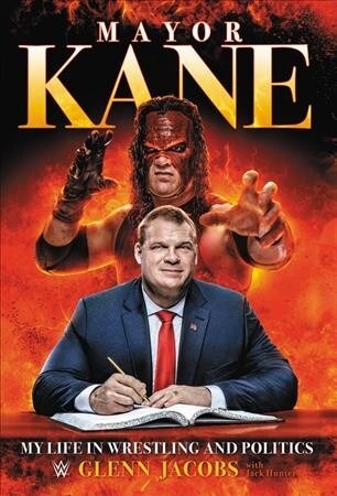 Mayor Kane: My Life in Wrestling and Politics (Hardcover)