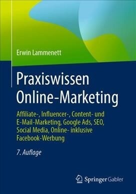 Praxiswissen Online-Marketing: Affiliate-, Influencer-, Content- Und E-Mail-Marketing, Google Ads, Seo, Social Media, Online- Inklusive Facebook-Werb (Paperback, 7, 7., Uberarb. U.)