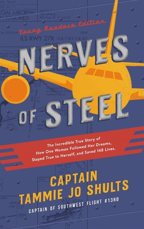 Nerves of Steel: The Incredible True Story of How One Woman Followed Her Dreams, Stayed True to Herself, and Saved 148 Lives (Hardcover, Young Readers)