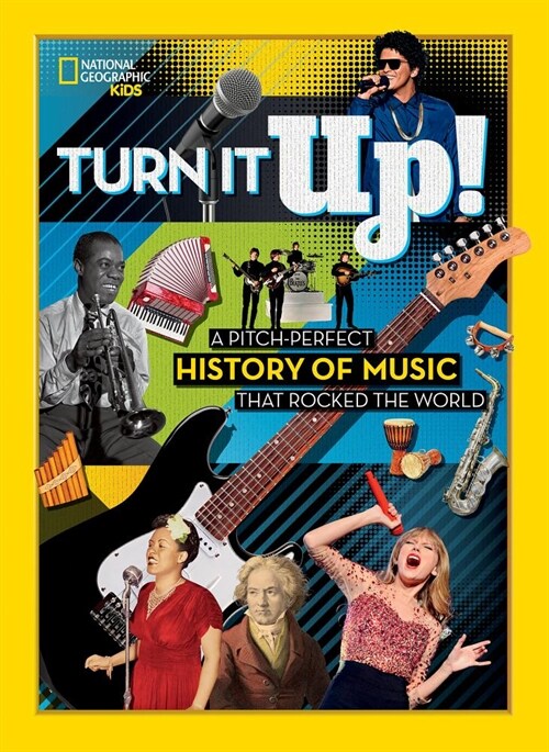 Turn It Up!: A Pitch-Perfect History of Music That Rocked the World (Hardcover)