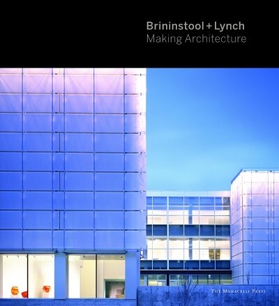 Brininstool + Lynch: Making Architecture (Hardcover)