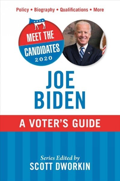 Meet the Candidates 2020: Joe Biden: A Voters Guide (Paperback)