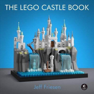 The Lego Castle Book: Build Your Own Mini Medieval World (Hardcover)
