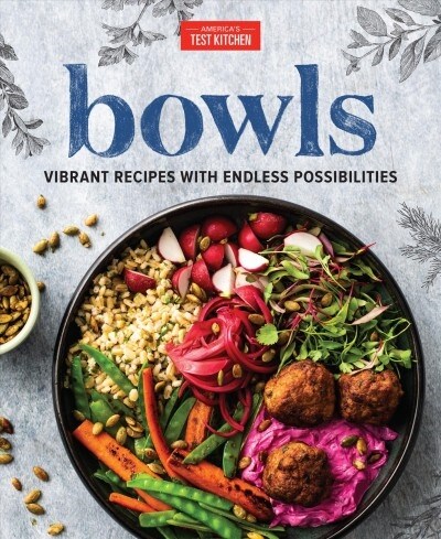 Bowls: Vibrant Recipes with Endless Possibilities (Hardcover)