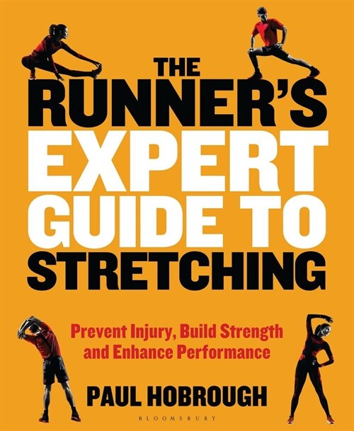 The Runners Expert Guide to Stretching : Prevent Injury, Build Strength and Enhance Performance (Paperback)