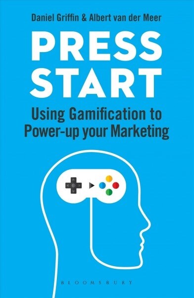 Press Start : Using Gamification to Power-Up Your Marketing (Paperback)
