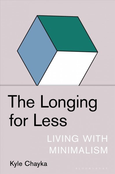 The Longing for Less: Living with Minimalism (Hardcover)