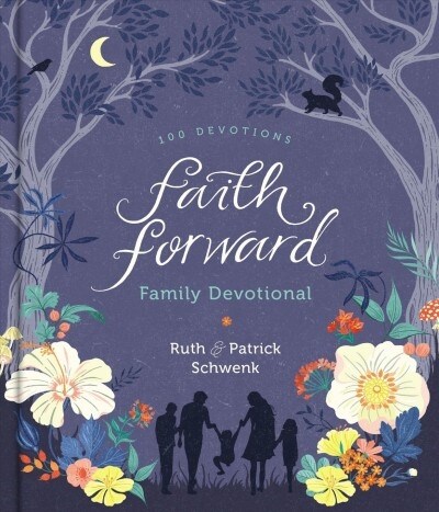 Faith Forward Family Devotional: 100 Devotions (Hardcover)