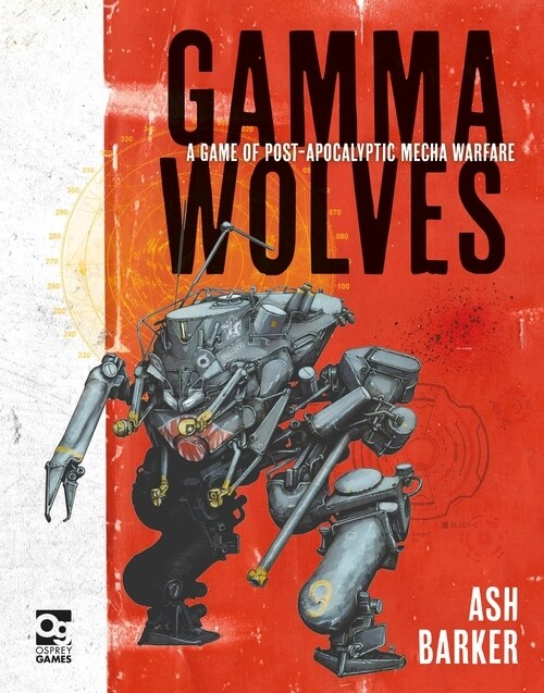 Gamma Wolves : A Game of Post-apocalyptic Mecha Warfare (Hardcover)