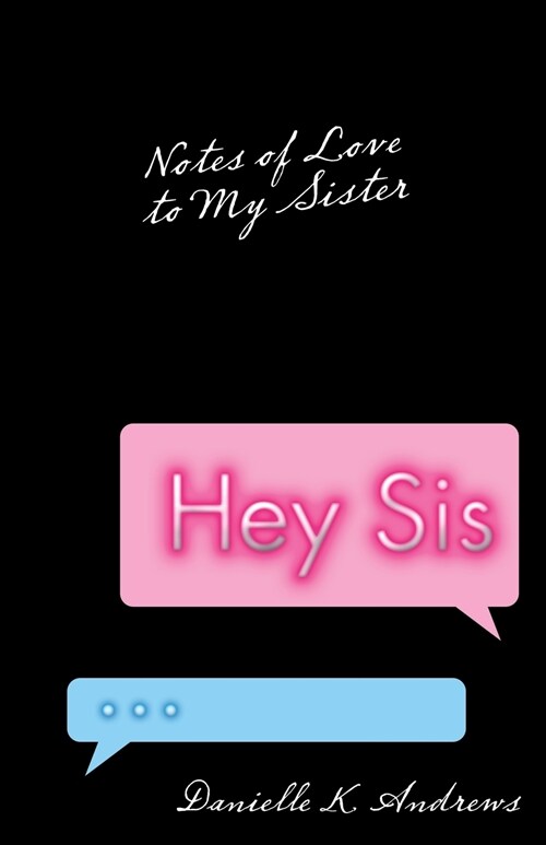 Hey Sis: Notes of Love to My Sister (Paperback)