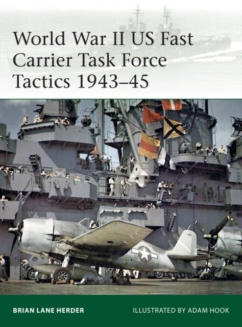 World War II US Fast Carrier Task Force Tactics 1943–45 (Paperback)