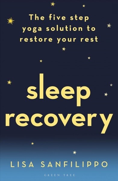 Sleep Recovery : The five step yoga solution to restore your rest (Paperback)