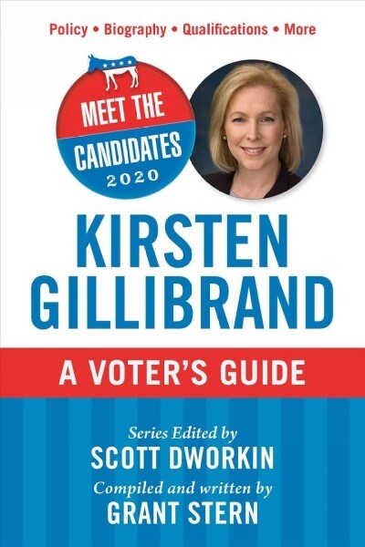 Meet the Candidates 2020: Kirsten Gillibrand: A Voters Guide (Paperback)