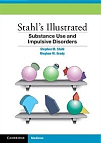 Stahls Illustrated Substance Use and Impulsive Disorders (Paperback)