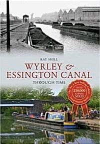 Wyrley & Essington Canal Through Time (Paperback)