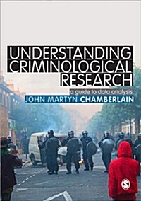 Understanding Criminological Research : A Guide to Data Analysis (Paperback)