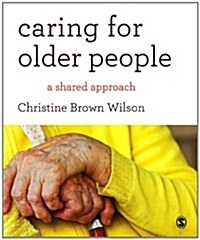 Caring for Older People : A Shared Approach (Paperback)