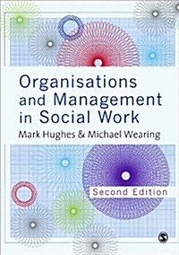 Organisations and Management in Social Work : Everyday Action for Change (Paperback, 2 Rev ed)