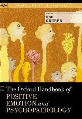 Oxford Handbook of Positive Emotion and Psychopathology (Hardcover)