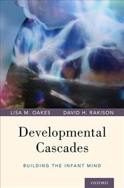 Developmental Cascades: Building the Infant Mind (Hardcover)