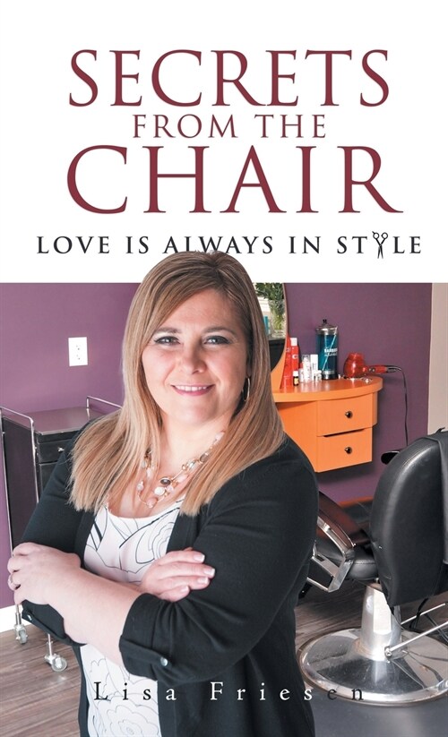 Secrets from the Chair: Love Is Always in Style (Hardcover)