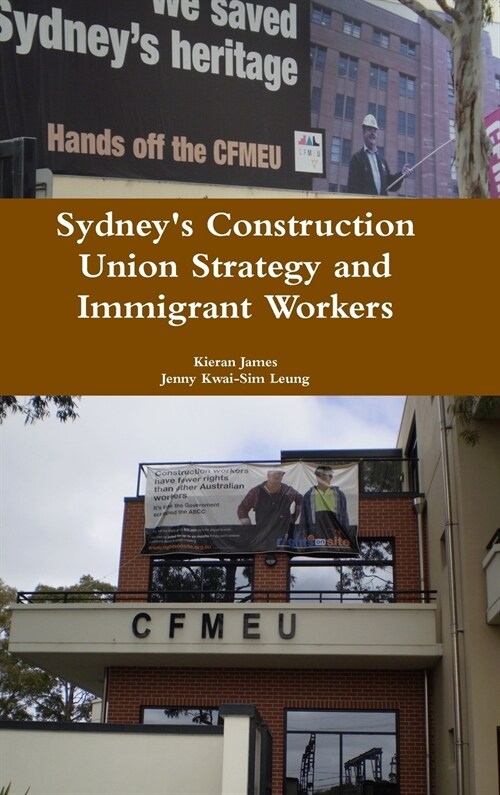 Sydneys Construction Union Strategy and Immigrant Workers (Hardcover)