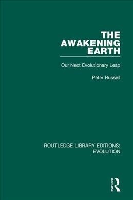 The Awakening Earth : Our Next Evolutionary Leap (Hardcover)