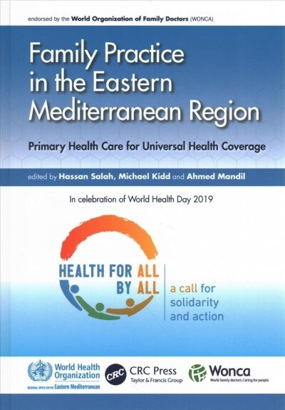 Family Practice in the Eastern Mediterranean Region : Primary Health Care for Universal Health Coverage (Hardcover)