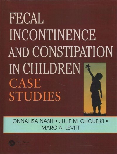 Fecal Incontinence and Constipation in Children : Case Studies (Hardcover)