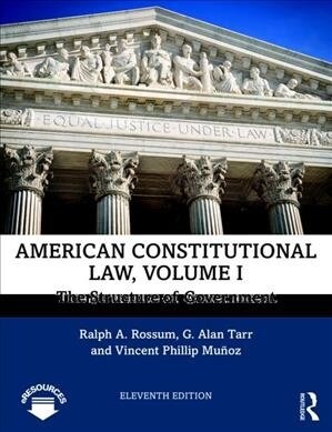 American Constitutional Law, Volume I : The Structure of Government (Paperback, 11 ed)