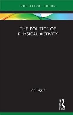 The Politics of Physical Activity (Hardcover)