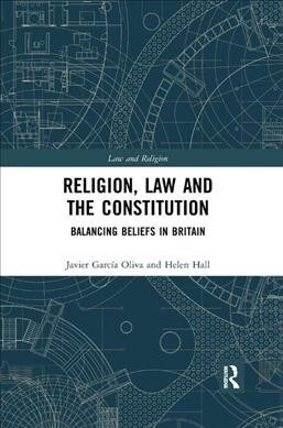 Religion, Law and the Constitution : Balancing Beliefs in Britain (Paperback)