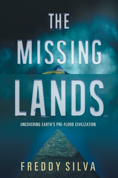 The Missing Lands: Uncovering Earths Pre-Flood Civilization (Paperback)
