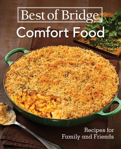 Best of Bridge Comfort Food: Recipes for Family and Friends (Spiral)