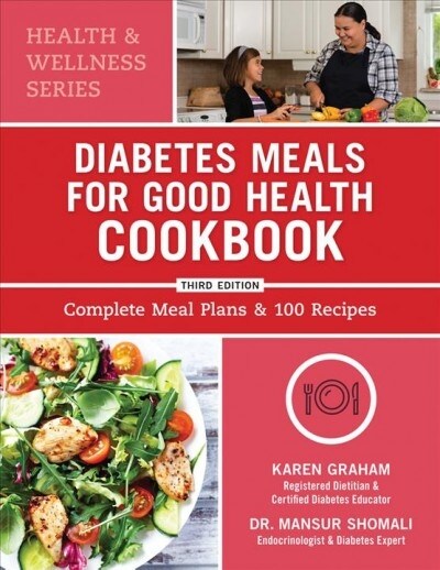 Diabetes Meals for Good Health Cookbook: Complete Meal Plans and 100 Recipes (Paperback, 3)