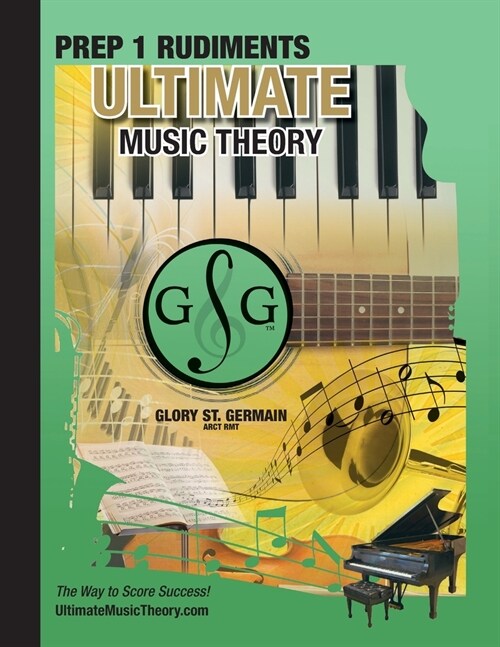 Prep 1 Rudiments - Ultimate Music Theory: Prep 1 Music Theory Workbook Ultimate Music Theory Includes Umt Guide & Chart, 12 Step-By-Step Lessons & 12 (Paperback)