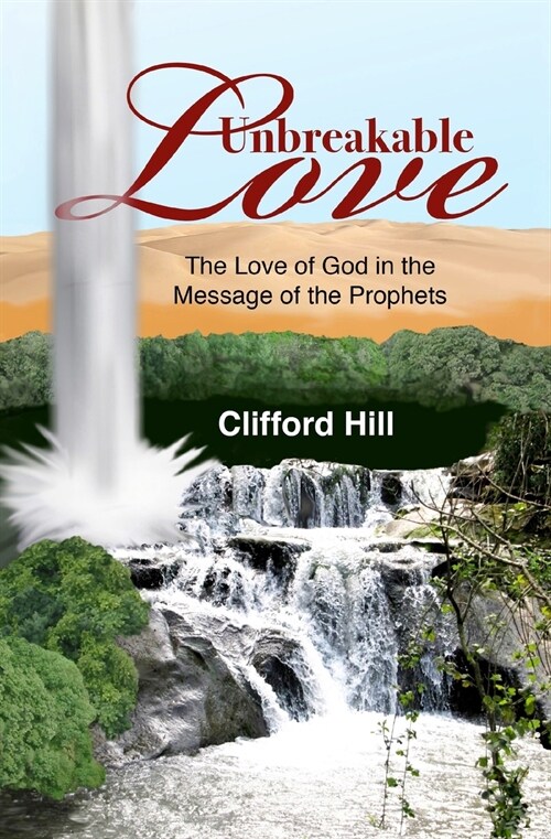 Unbreakable Love: The Love of God in the Message of the Prophets (Paperback)