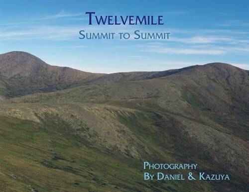 Twelvemile: Summit to Summit (Paperback)