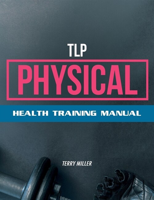 Tlp Physical: Health Training Manual (Paperback)