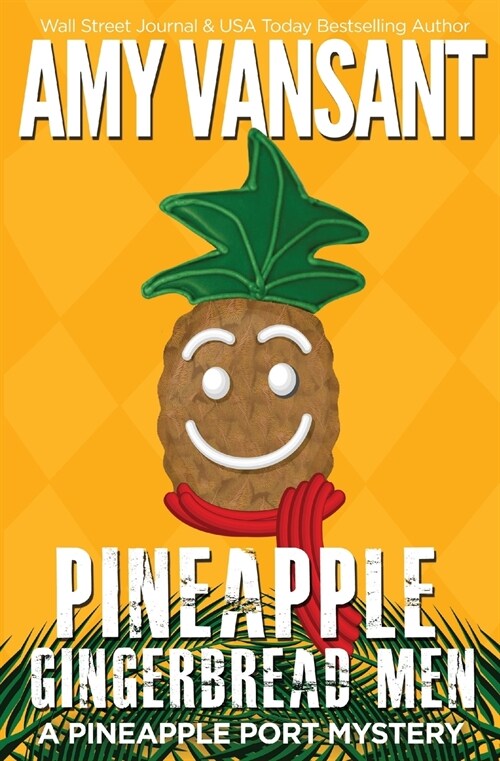 Pineapple Gingerbread Men: A Pineapple Port Mystery - 7 (Paperback)