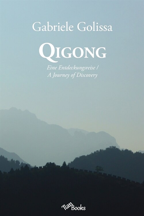 Qigong: Eine Entdeckungsreise / A Journey of Discovery (Paperback)