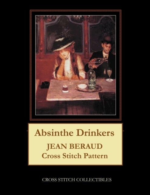 Absinthe Drinkers: Jean Beraud Cross Stitch Pattern (Paperback)