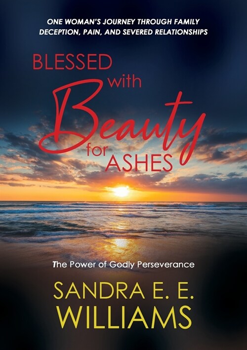 Blessed with Beauty for Ashes: The Power of Godly Perseverance (Paperback)