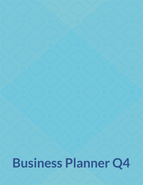 Business Planner Q4: October to December (Paperback)